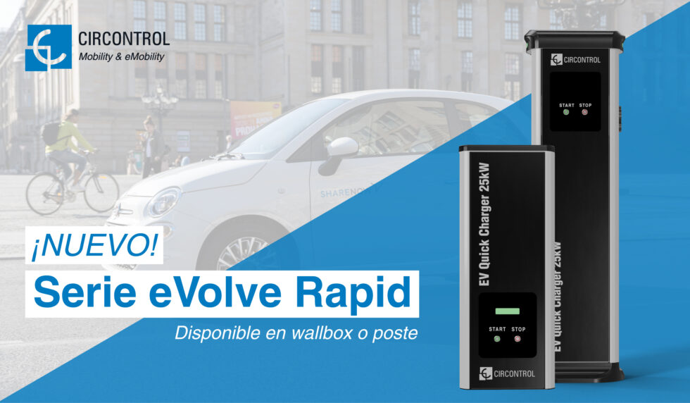 Nueva eVolve Rapid: la nueva gama de cargadores de 25 kW de Circontrol.