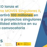 El Gobierno lanza el MOVES Singulares II, con 100 millones en ayudas a proyectos singulares en movilidad eléctrica en su primera convocatoria